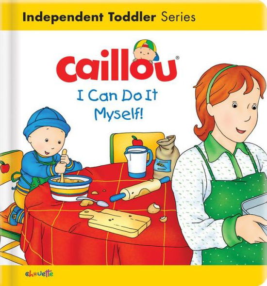 Cover for Christine L'Heureux · Caillou: I Can Do It Myself!: I Can Do It Myself! - Caillou's Essentials (Board book) (2019)