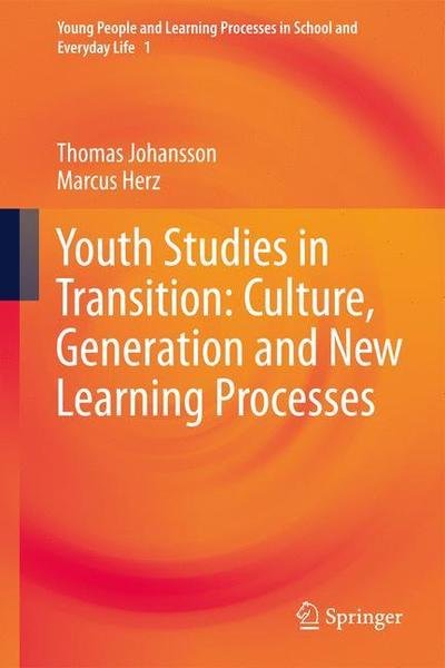 Cover for Johansson · Youth Studies in Transition Culture Generation and New Learning Processes (Book) [1st ed. 2019 edition] (2019)