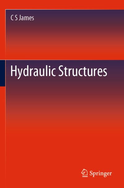 Cover for C S James · Hydraulic Structures (Paperback Book) [2020 edition] (2020)