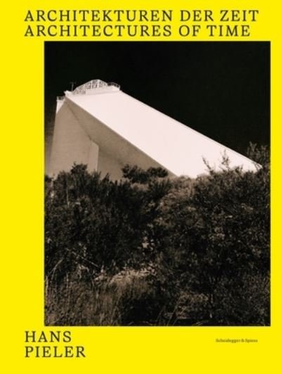 Cover for Hubertus von Amelunxen · Hans Pieler: Architectures of Time (Hardcover Book) (2024)