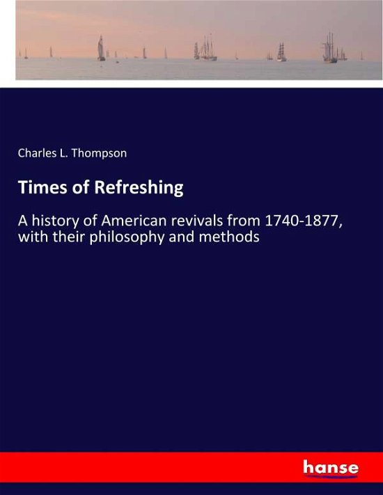 Times of Refreshing - Thompson - Livros -  - 9783337238889 - 8 de julho de 2017