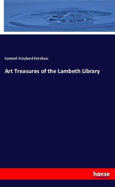 Cover for Kershaw · Art Treasures of the Lambeth Li (Book)