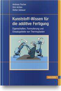 Cover for Fischer · Kunststoff-Wissen für die addit (Book) (2021)