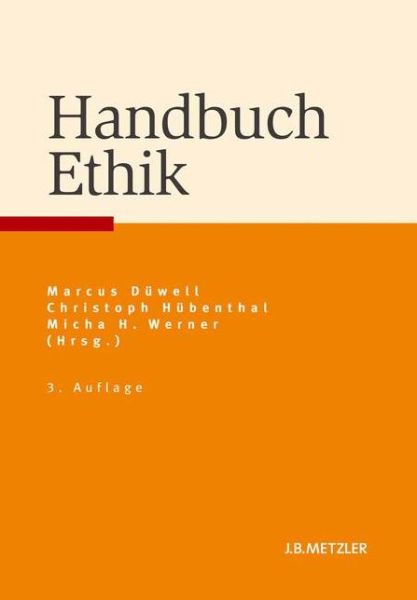 Handbuch Ethik -  - Books - J.B. Metzler - 9783476023889 - July 18, 2011