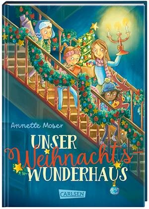 Unser Weihnachtswunderhaus - Annette Moser - Bücher - Carlsen - 9783551557889 - 28. September 2023