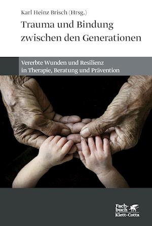 Trauma Und Bindungen Zwischen Den Generationen - Karl Heinz Brisch - Książki -  - 9783608965889 - 