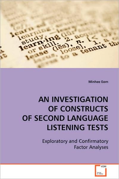 An Investigation of Constructs of Second Language Listening Tests - Minhee Eom - Bøker - VDM Verlag Dr. Mueller e.K. - 9783639093889 - 10. november 2008