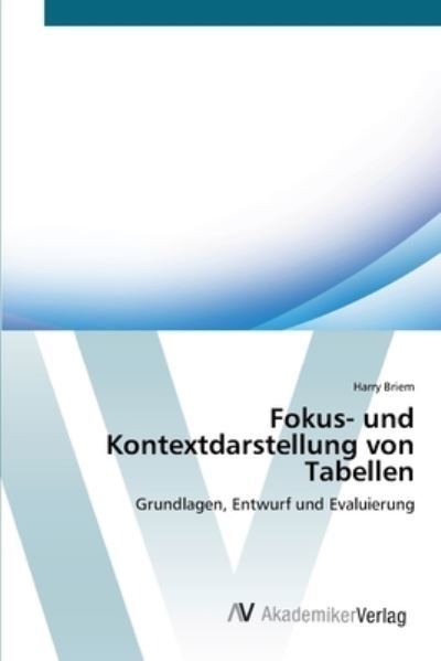 Fokus- und Kontextdarstellung von - Briem - Books -  - 9783639428889 - June 20, 2012