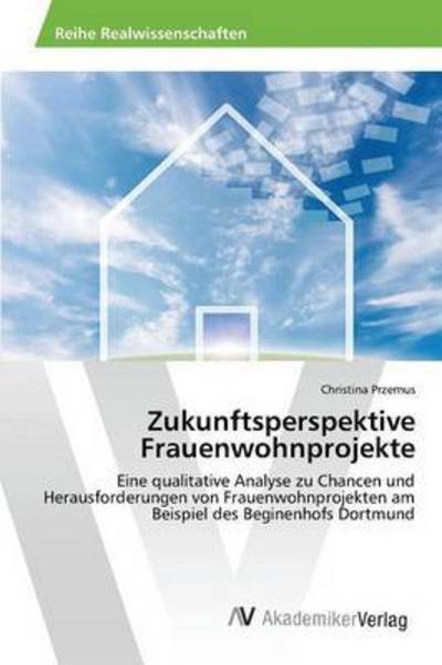 Cover for Przemus Christina · Zukunftsperspektive Frauenwohnprojekte (Paperback Bog) (2015)