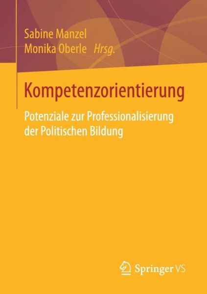 Cover for Kompetenzorientierung: Potenziale Zur Professionalisierung Der Politischen Bildung (Paperback Book) [1. Aufl. 2018 edition] (2017)