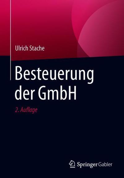 Cover for Ulrich Stache · Besteuerung der GmbH (Book) [2nd 2., Vollst. Aktualisierte Aufl. 2019 edition] (2018)
