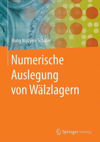 Cover for Nguyen-Schäfer · Numerische Auslegung von Waelzlagern (Book) (2017)