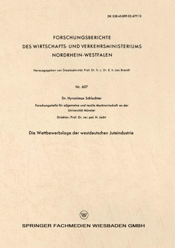 Cover for Hyronimus Schlachter · Die Wettbewerbslage Der Westdeutschen Juteindustrie - Forschungsberichte Des Wirtschafts- Und Verkehrsministeriums (Paperback Bog) [1958 edition] (1958)