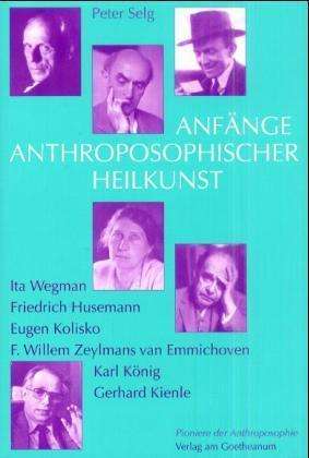 Cover for Peter Selg · AnfÃ¤nge Anhroposoph.heilkunst (Book)