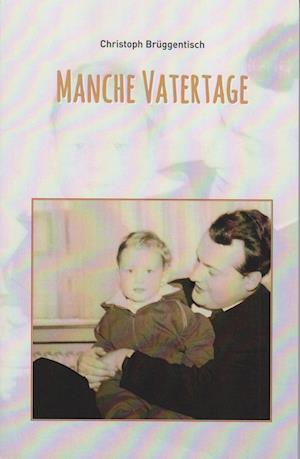 Cover for Christoph Brüggentisch · Manche Vatertage (Book) (2024)