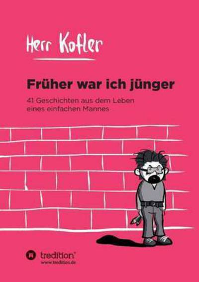 Cover for Herr Kofler · Fruher War Ich Junger (Paperback Book) (2015)