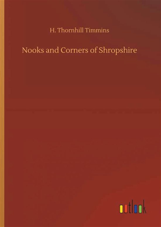 Cover for H Thornhill Timmins · Nooks and Corners of Shropshire (Hardcover bog) (2018)