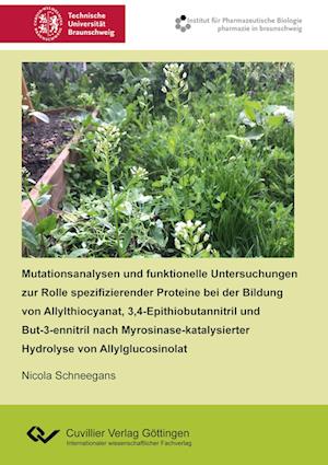 Cover for Nicola Schneegans · Mutationsanalysen und funktionelle Untersuchungen zur Rolle spezifizierender Proteine bei der Bildung von Allylthiocyanat, 3,4-Epithiobutannitril und But-3-ennitril nach Myrosinase-katalysierter Hydrolyse von Allylglucosinolat (Paperback Book) (2020)