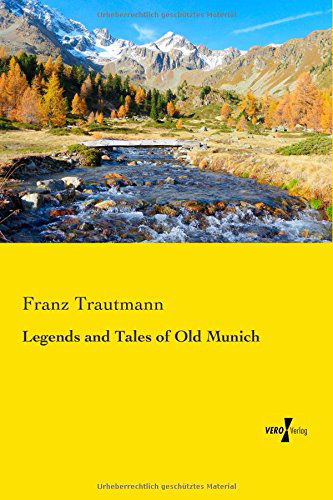 Cover for Franz Trautmann · Legends and Tales of Old Munich (Paperback Book) (2014)