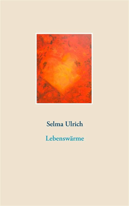 Cover for Selma Ulrich · Lebenswarme (Paperback Book) (2016)