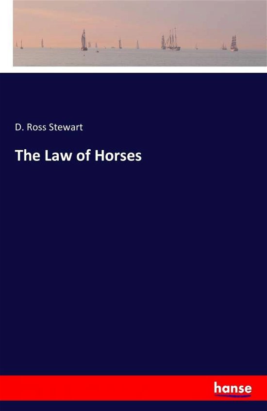 The Law of Horses - Stewart - Boeken -  - 9783742809889 - 27 juli 2016