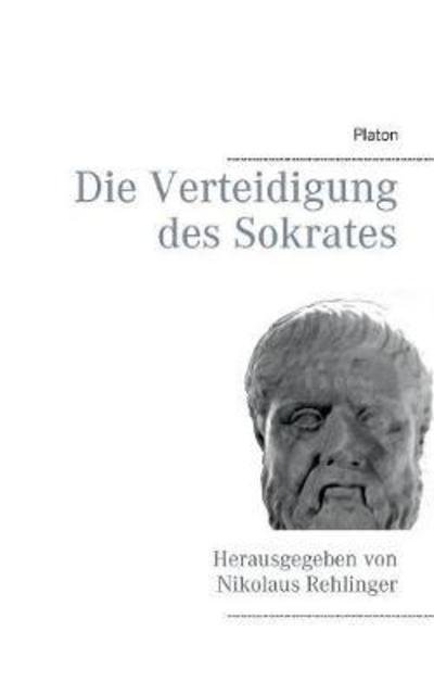 Cover for Platon · Die Verteidigung des Sokrates (Bog) (2018)