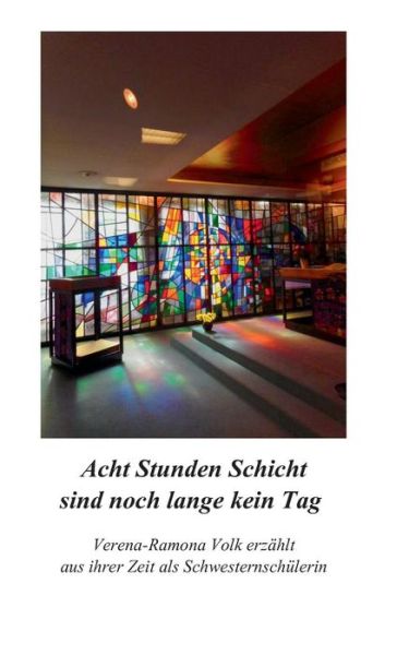 Cover for Volk · Acht Stunden Schicht sind noch lan (Book) (2019)