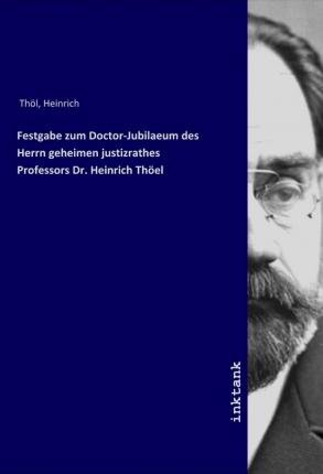Cover for Thöl · Festgabe zum Doctor-Jubilaeum des (Book)