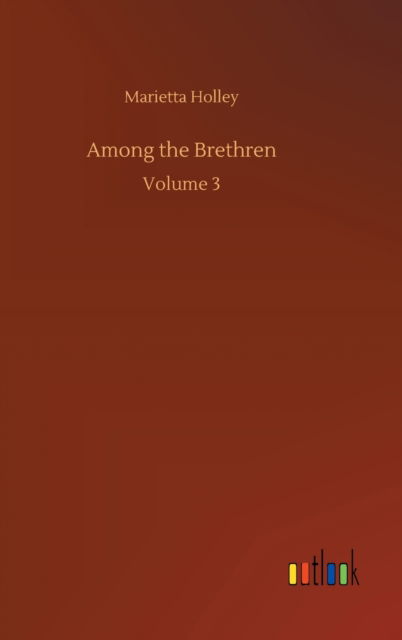 Cover for Marietta Holley · Among the Brethren: Volume 3 (Hardcover Book) (2020)