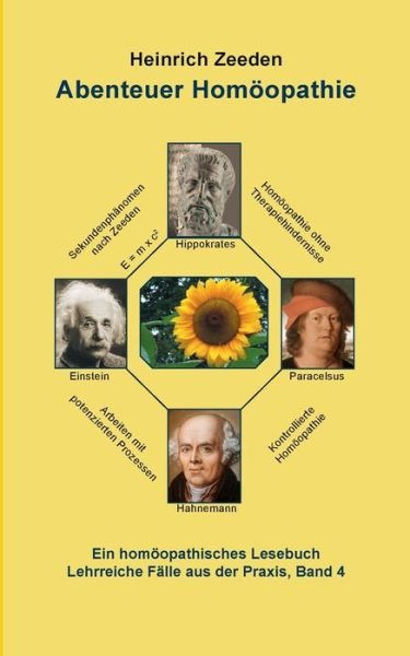 Cover for Heinrich Zeeden · Abenteuer Homoeopathie Band 4 : Ein Homoeopathisches Lesebuch Lehrreiche Falle aus der Praxis (Paperback Book) (2022)