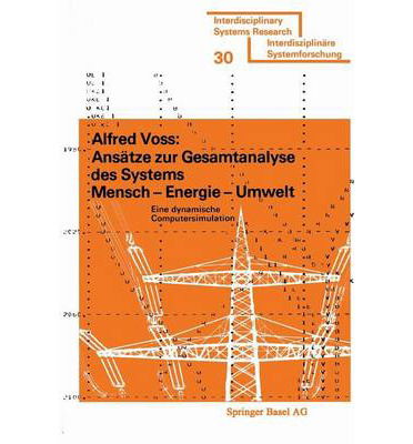 Cover for Voss · Ansatze Zur Gesamtanalyse DES Systems - Mensch - Energie - Umwelt: Eine Dynamische Computersimulation (N/A) (1977)