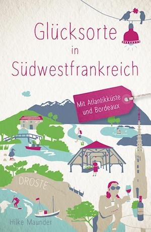 Cover for Hilke Maunder · Glücksorte in Südwestfrankreich (Book) (2023)
