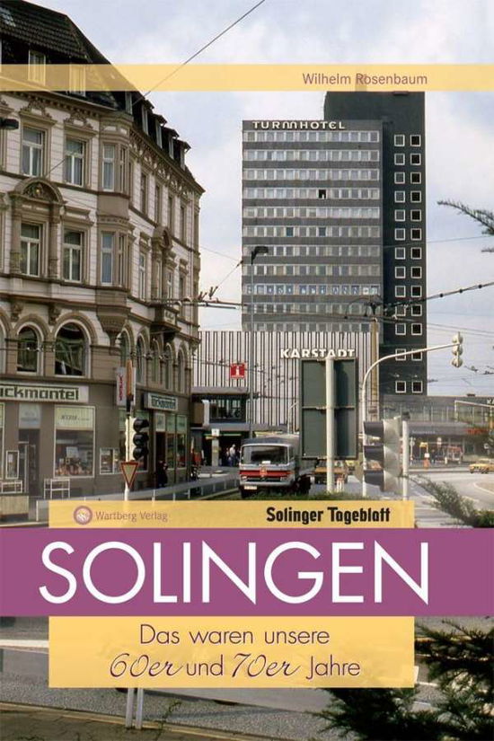 Rosenbaum:solingen - Das Waren Unsere - Wilhelm Rosenbaum - Books -  - 9783831318889 - 