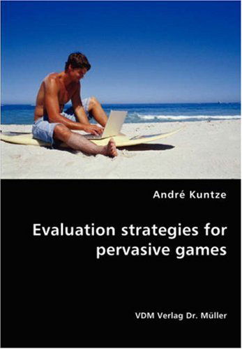 Cover for André Kuntze · Evaluation Strategies for Pervasive Games (Paperback Book) (2007)
