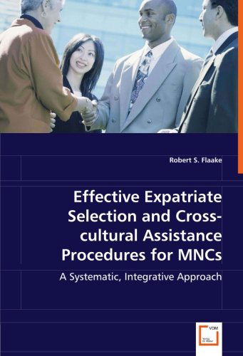 Cover for Robert S. Flaake · Effective Expatriate Selection and Cross-cultural Assistance Procedures for Mncs: a Systematic, Integrative Approach (Pocketbok) (2008)