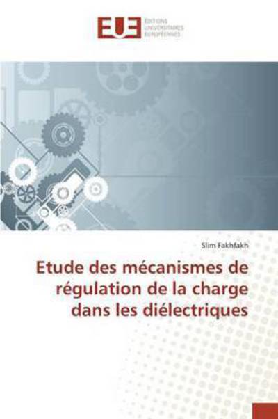 Cover for Fakhfakh Slim · Etude Des Mecanismes De Regulation De La Charge Dans Les Dielectriques (Paperback Book) (2018)