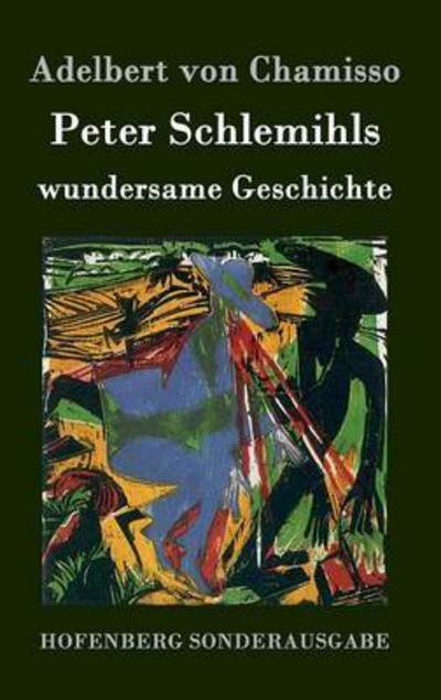 Cover for Adelbert Von Chamisso · Peter Schlemihls Wundersame Geschichte (Hardcover bog) (2015)