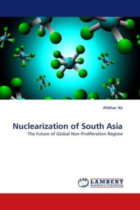 Cover for Iftikhar Ali · Nuclearization of South Asia: the Future of Global Non-proliferation Regime (Pocketbok) (2010)