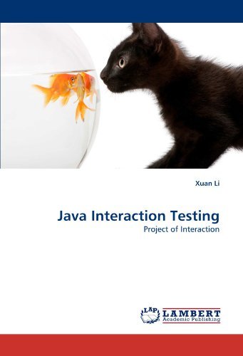 Java Interaction Testing: Project of Interaction - Xuan Li - Bücher - LAP LAMBERT Academic Publishing - 9783844332889 - 26. Mai 2011