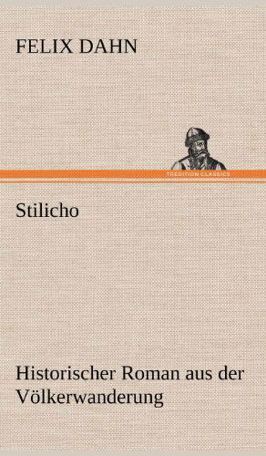 Cover for Felix Dahn · Stilicho (Hardcover Book) [German edition] (2012)