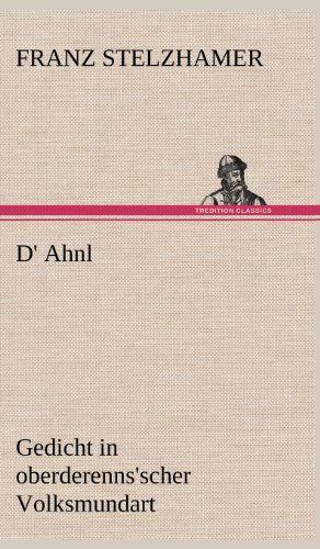 Cover for Franz Stelzhamer · D' Ahnl (Hardcover Book) [German edition] (2012)