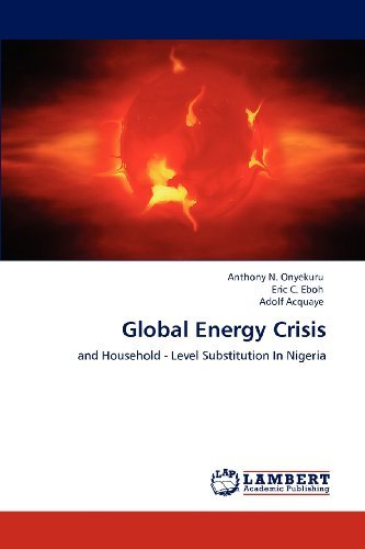 Cover for Adolf Acquaye · Global Energy Crisis: and Household - Level Substitution in Nigeria (Pocketbok) (2012)