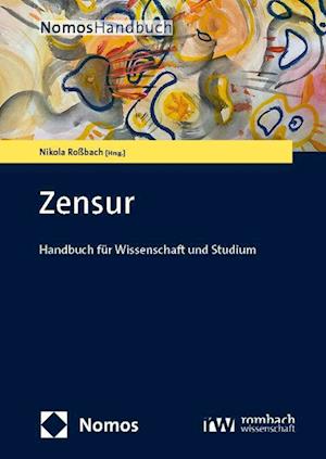 Cover for Nikola Roßbach · Zensur: Handbuch für Wissenschaft und Studium (NomosHandbuch) (Book) (2024)