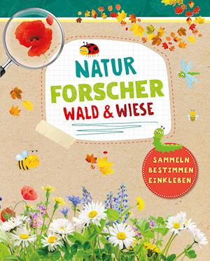 Cover for Schwager und Steinlein · Naturforscher Wald &amp; Wiese - Sammeln, Bestimmen, Einkleben (Paperback Book) (2021)