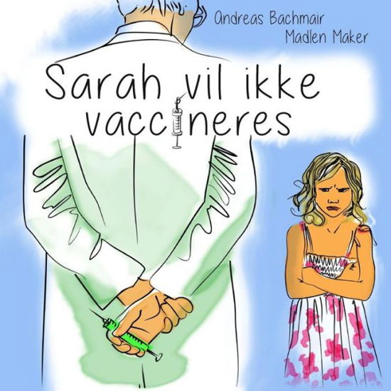 Cover for Madlen Maker · Sarah vil ikke vaccineres (Paperback Bog) (2016)