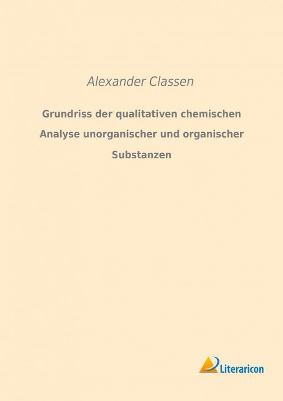 Cover for Classen · Grundriss der qualitativen chem (Book)