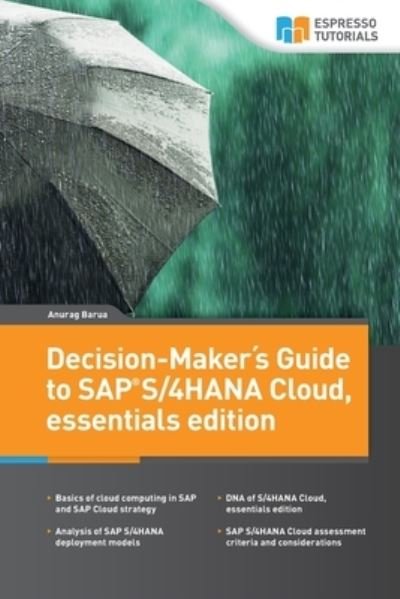 Cover for Anurag Barua · Decision-Makers Guide to SAP S/4HANA Cloud, essentials edition (Paperback Book) (2020)