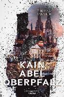 Kain Abel Oberpfalz - Thomas Bäumler - Books - Legionarion Verlag - 9783969370889 - April 1, 2022