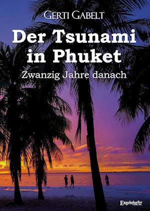 Cover for Gerti Gabelt · Der Tsunami in Phuket – Zwanzig Jahre danach (Book) (2024)