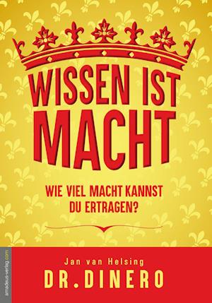 Wissen ist Macht - wieviel Macht kannst Du ertragen? - Dr. Dinero - Books - Amadeus-Verlag - 9783985628889 - November 7, 2022